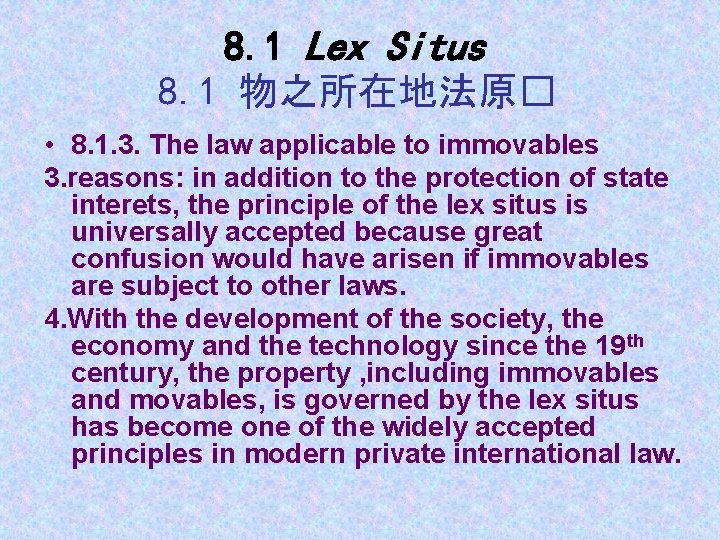8. 1 Lex Situs 8. 1 物之所在地法原� • 8. 1. 3. The law applicable