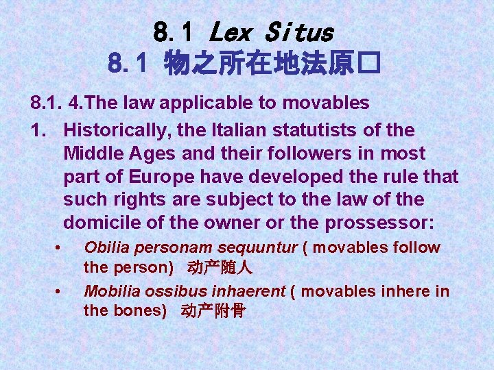 8. 1 Lex Situs 8. 1 物之所在地法原� 8. 1. 4. The law applicable to