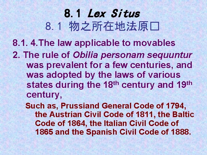 8. 1 Lex Situs 8. 1 物之所在地法原� 8. 1. 4. The law applicable to