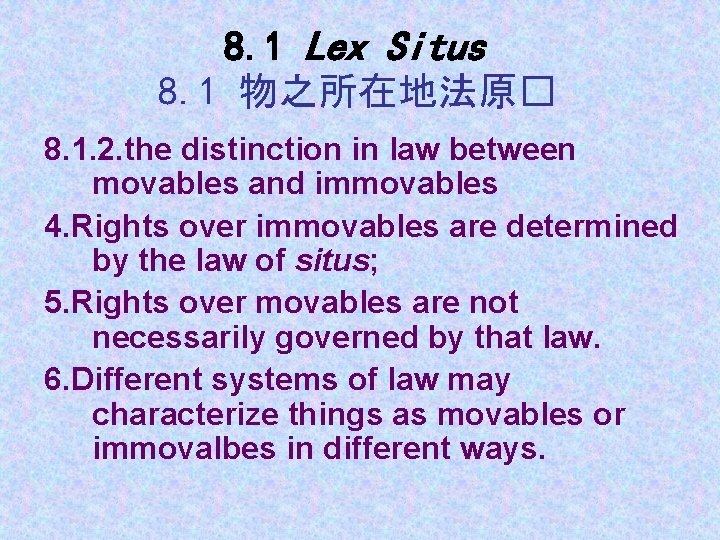 8. 1 Lex Situs 8. 1 物之所在地法原� 8. 1. 2. the distinction in law