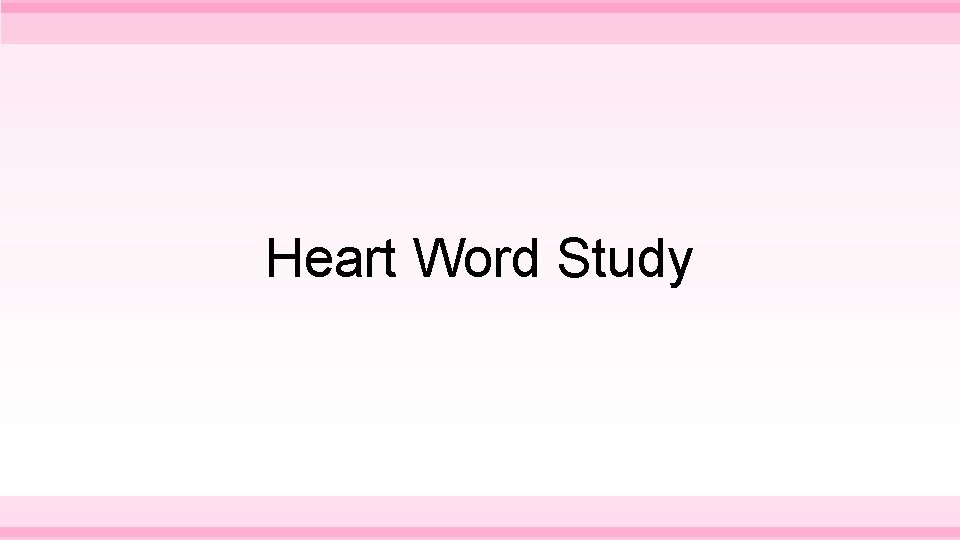 Heart Word Study 