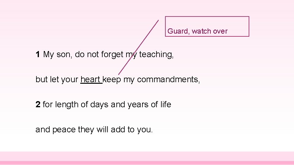 Guard, watch over 1 My son, do not forget my teaching, but let your