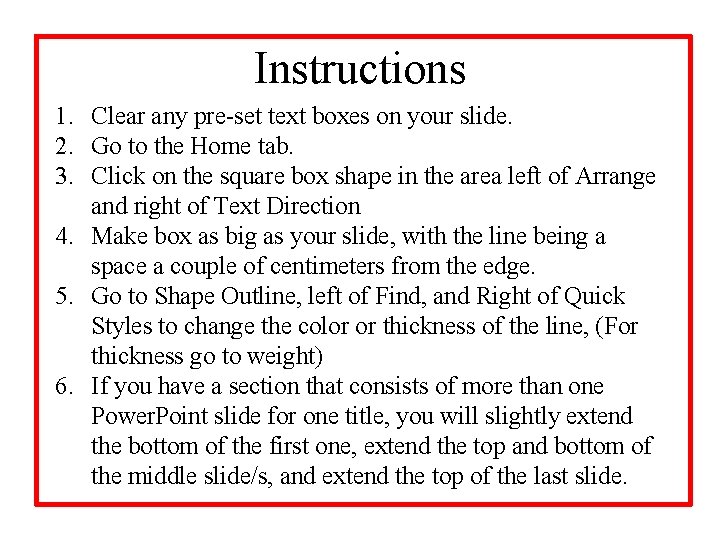Instructions 1. Clear any pre-set text boxes on your slide. 2. Go to the