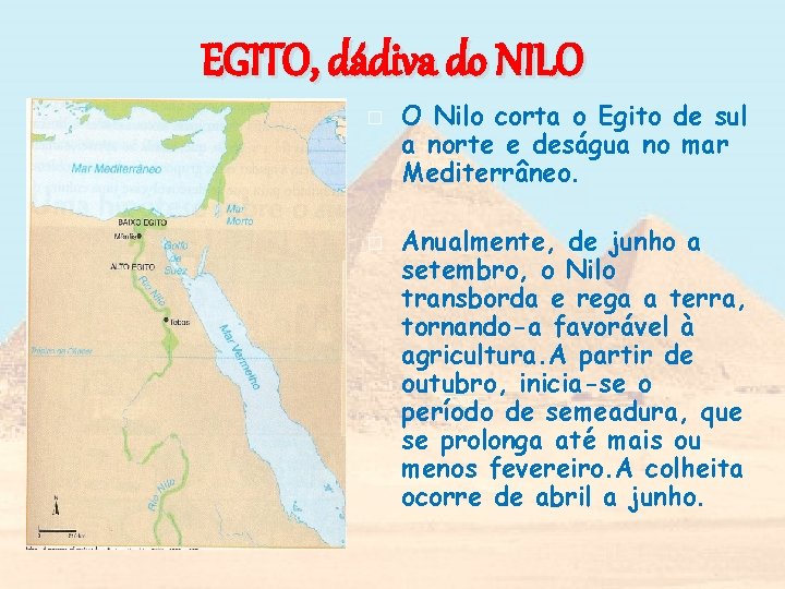 EGITO, dádiva do NILO � � O Nilo corta o Egito de sul a