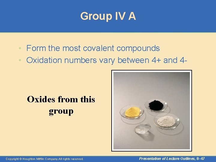 Group IV A • Form the most covalent compounds • Oxidation numbers vary between