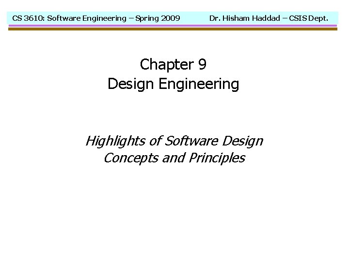 CS 3610: Software Engineering – Spring 2009 Dr. Hisham Haddad – CSIS Dept. Chapter