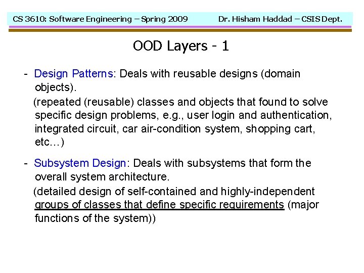 CS 3610: Software Engineering – Spring 2009 Dr. Hisham Haddad – CSIS Dept. OOD