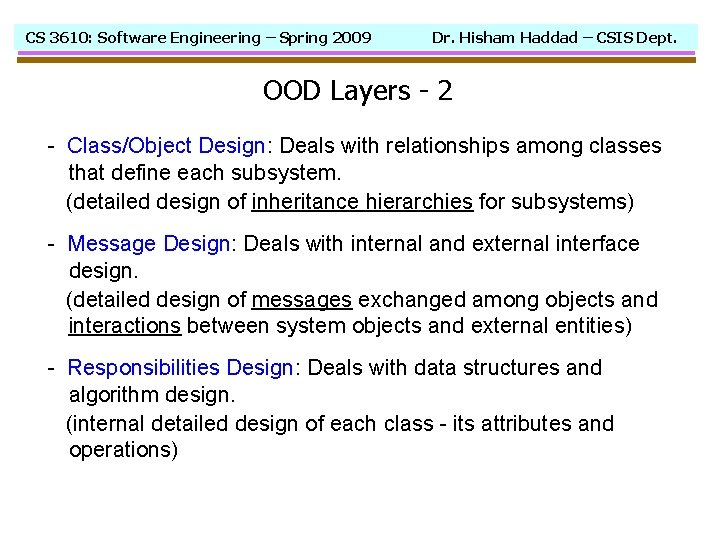 CS 3610: Software Engineering – Spring 2009 Dr. Hisham Haddad – CSIS Dept. OOD