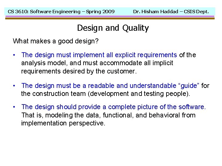 CS 3610: Software Engineering – Spring 2009 Dr. Hisham Haddad – CSIS Dept. Design