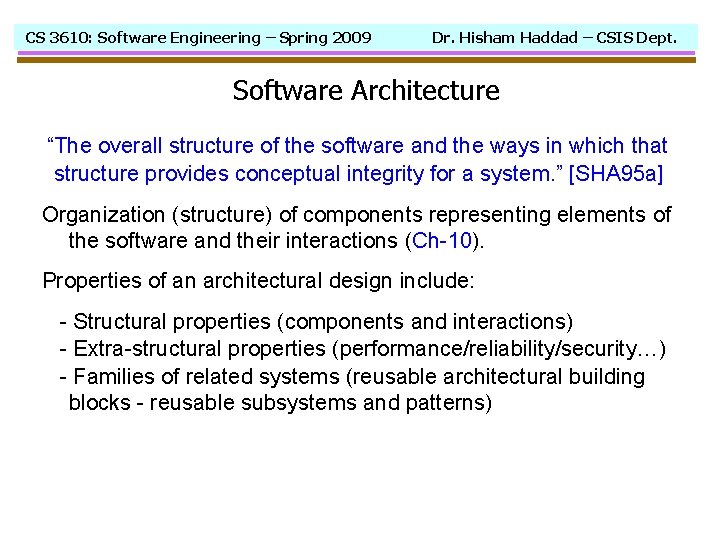 CS 3610: Software Engineering – Spring 2009 Dr. Hisham Haddad – CSIS Dept. Software