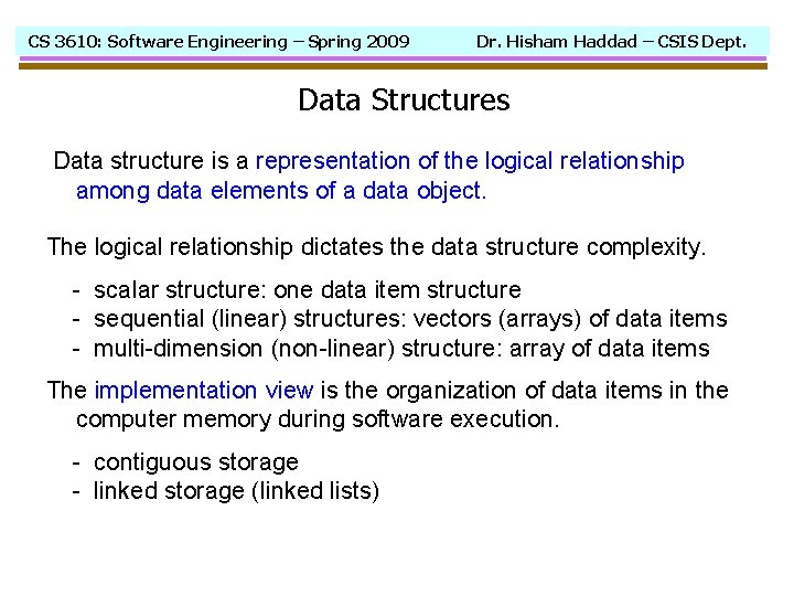 CS 3610: Software Engineering – Spring 2009 Dr. Hisham Haddad – CSIS Dept. Data