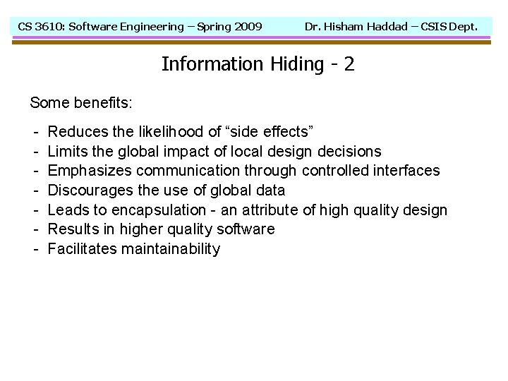 CS 3610: Software Engineering – Spring 2009 Dr. Hisham Haddad – CSIS Dept. Information