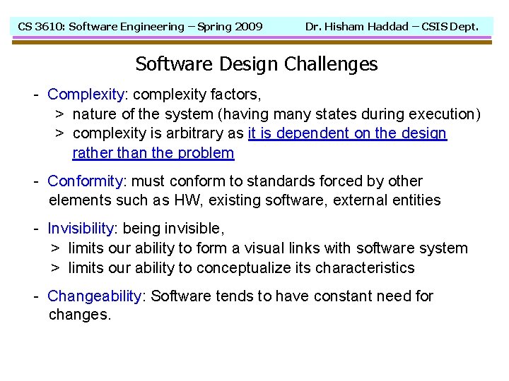 CS 3610: Software Engineering – Spring 2009 Dr. Hisham Haddad – CSIS Dept. Software
