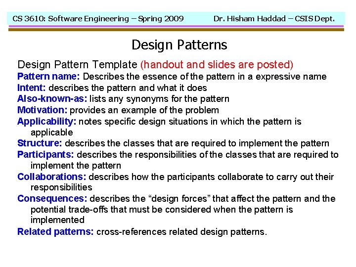 CS 3610: Software Engineering – Spring 2009 Dr. Hisham Haddad – CSIS Dept. Design