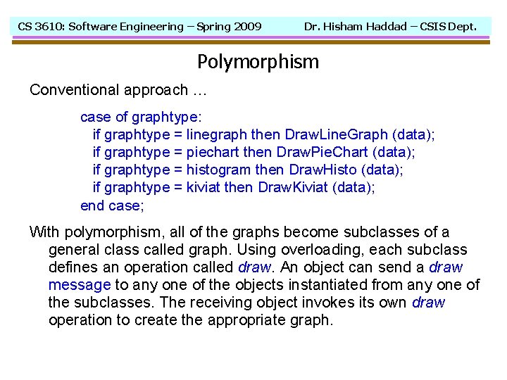 CS 3610: Software Engineering – Spring 2009 Dr. Hisham Haddad – CSIS Dept. Polymorphism