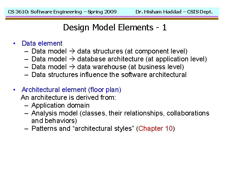 CS 3610: Software Engineering – Spring 2009 Dr. Hisham Haddad – CSIS Dept. Design