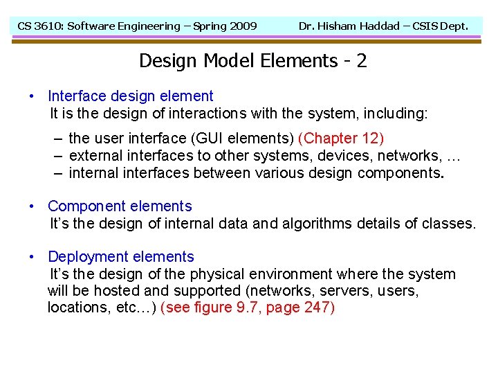 CS 3610: Software Engineering – Spring 2009 Dr. Hisham Haddad – CSIS Dept. Design