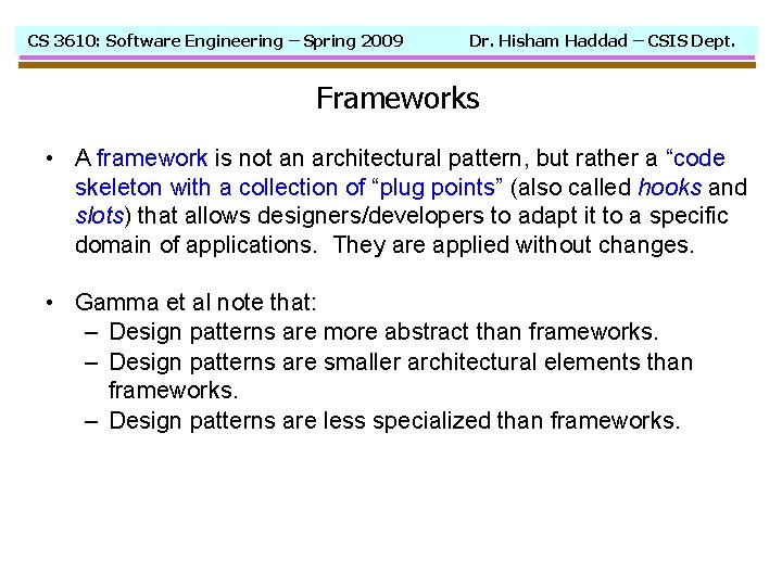 CS 3610: Software Engineering – Spring 2009 Dr. Hisham Haddad – CSIS Dept. Frameworks