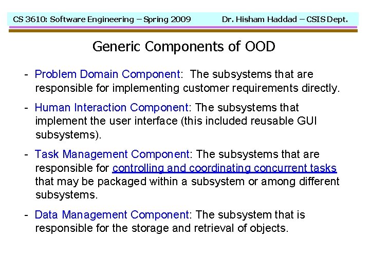 CS 3610: Software Engineering – Spring 2009 Dr. Hisham Haddad – CSIS Dept. Generic