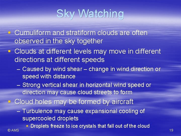 Sky Watching § Cumuliform and stratiform clouds are often observed in the sky together