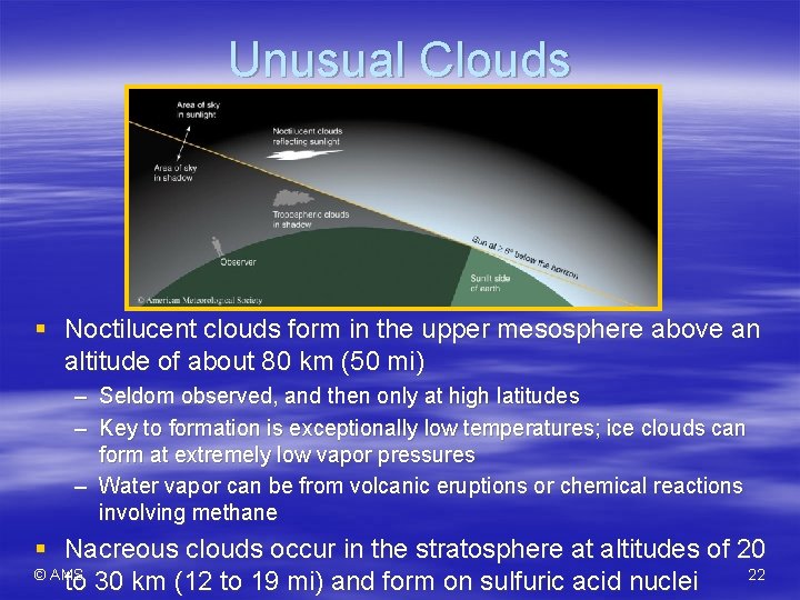Unusual Clouds § Noctilucent clouds form in the upper mesosphere above an altitude of