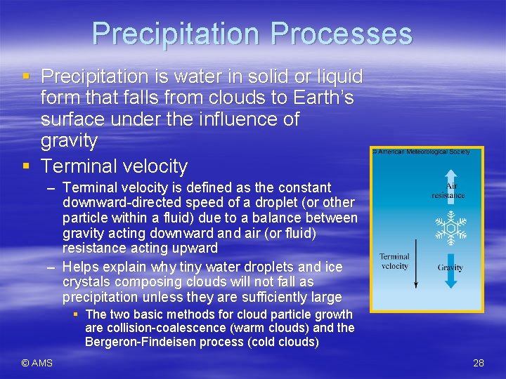 Precipitation Processes § Precipitation is water in solid or liquid form that falls from