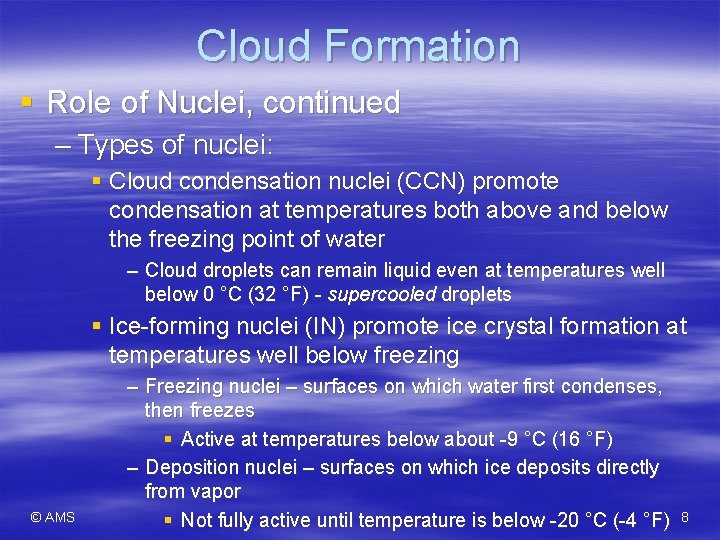 Cloud Formation § Role of Nuclei, continued – Types of nuclei: § Cloud condensation