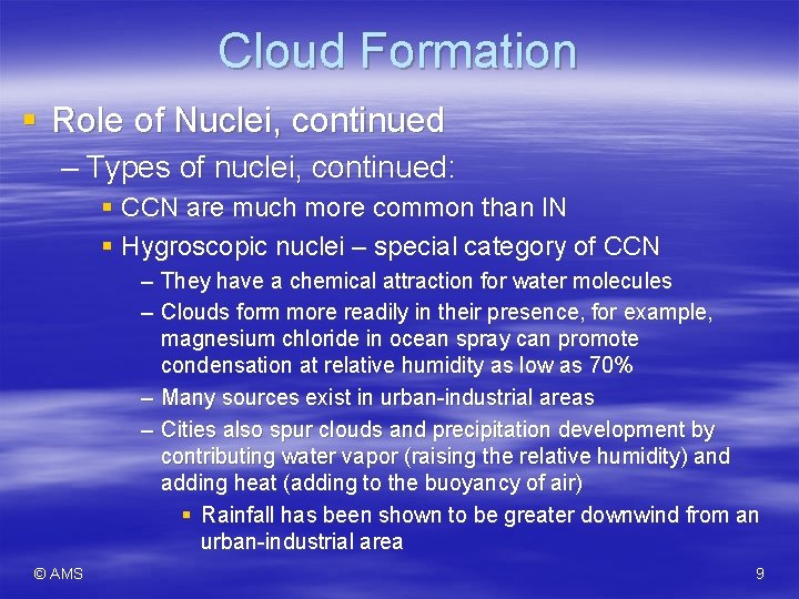 Cloud Formation § Role of Nuclei, continued – Types of nuclei, continued: § CCN