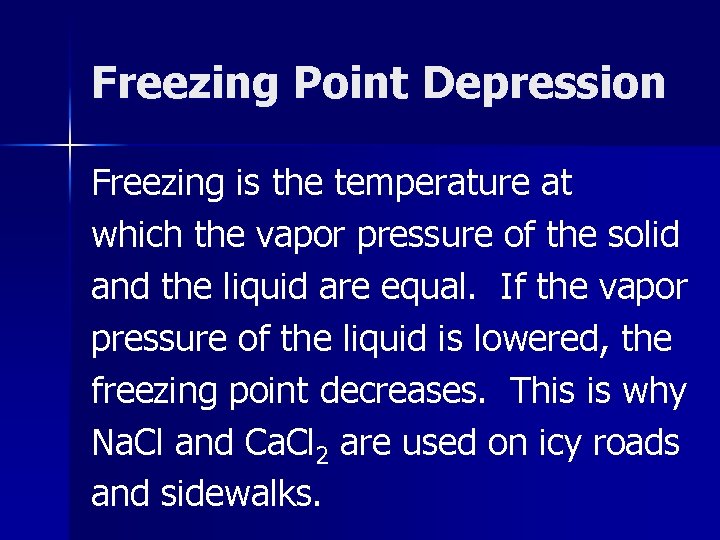 Freezing Point Depression Freezing is the temperature at which the vapor pressure of the