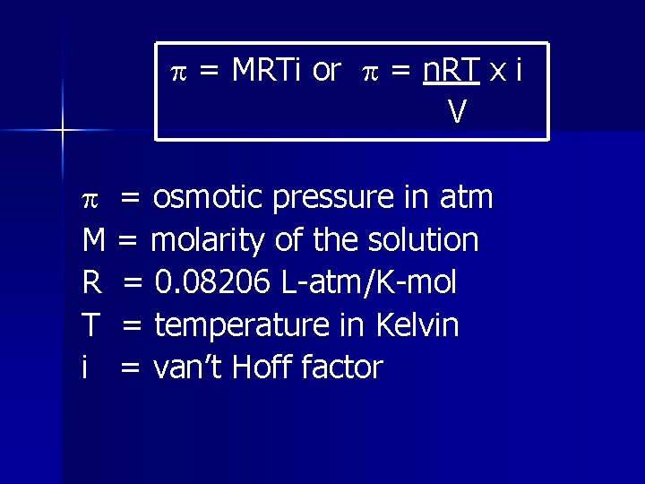  = MRTi or = n. RT x i V = osmotic pressure in