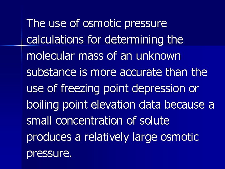 The use of osmotic pressure calculations for determining the molecular mass of an unknown