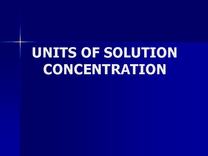 UNITS OF SOLUTION CONCENTRATION 