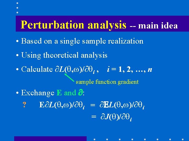 Perturbation analysis -- main idea • Based on a single sample realization • Using