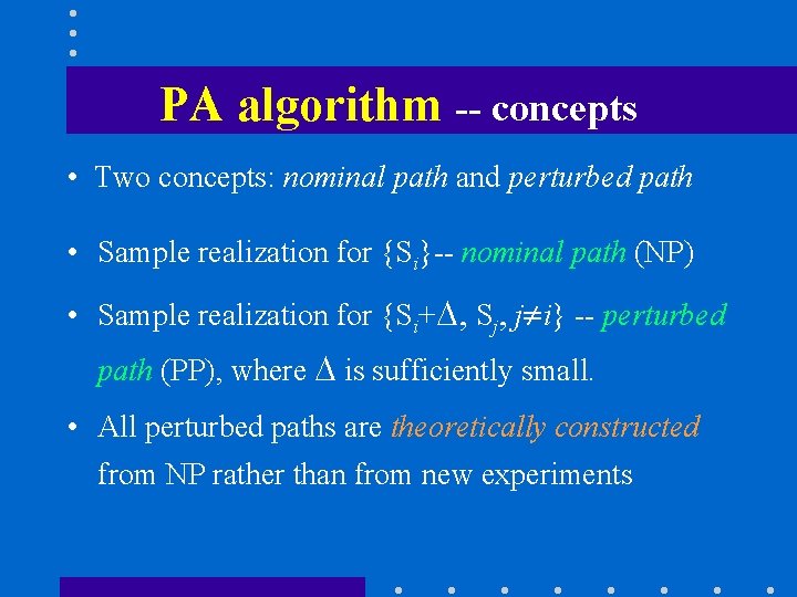 PA algorithm -- concepts • Two concepts: nominal path and perturbed path • Sample