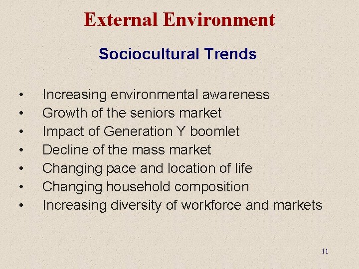 External Environment Sociocultural Trends • • Increasing environmental awareness Growth of the seniors market