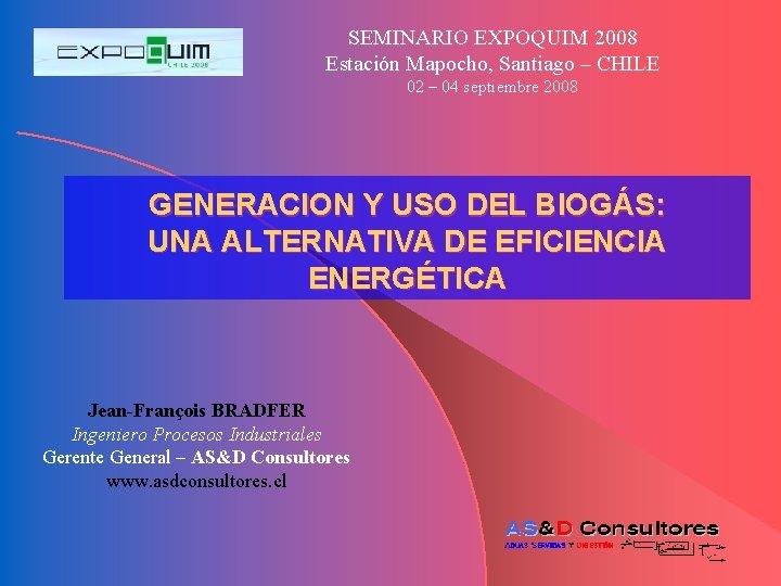 SEMINARIO EXPOQUIM 2008 Estación Mapocho, Santiago – CHILE 02 – 04 septiembre 2008 GENERACION