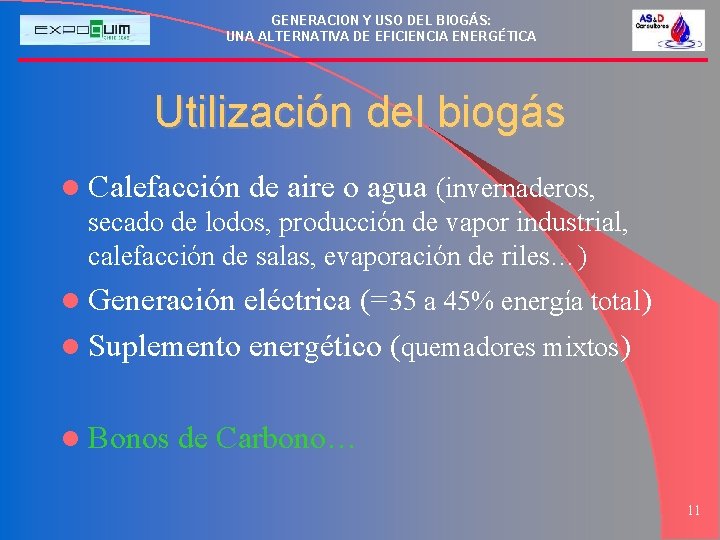 GENERACION Y USO DEL BIOGÁS: UNA ALTERNATIVA DE EFICIENCIA ENERGÉTICA Utilización del biogás l