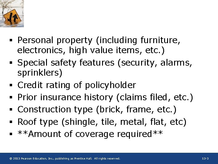 § Personal property (including furniture, electronics, high value items, etc. ) § Special safety