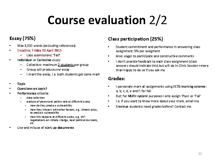 Course evaluation 2/2 Essay (75%) • • • Max 3, 000 words (excluding references)