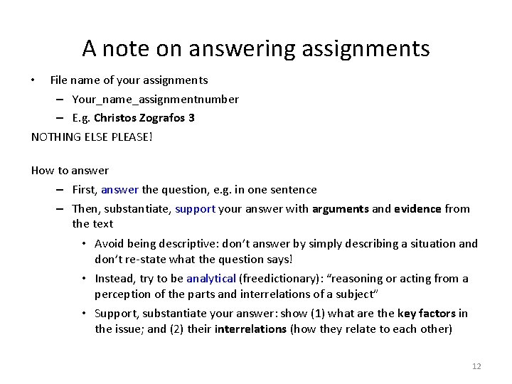 A note on answering assignments File name of your assignments – Your_name_assignmentnumber – E.