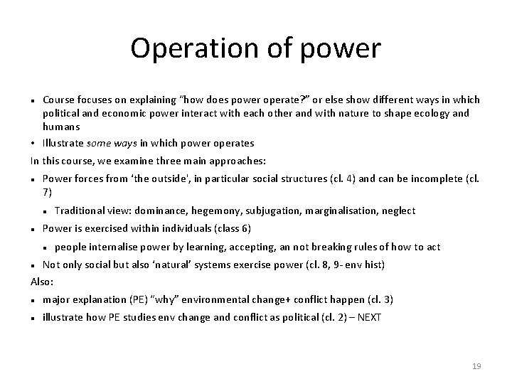 Operation of power Course focuses on explaining “how does power operate? ” or else