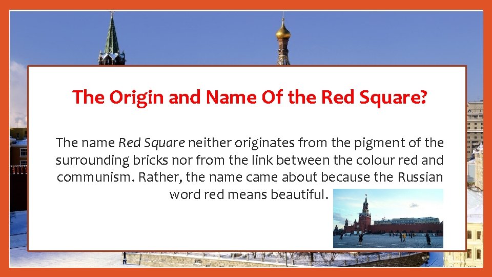 The Origin and Name Of the Red Square? The name Red Square neither originates