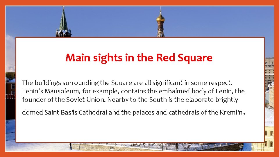 Main sights in the Red Square The buildings surrounding the Square all significant in