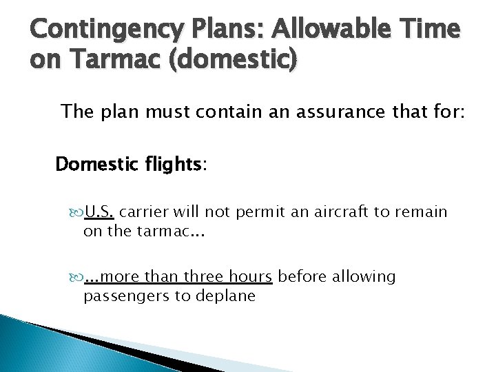 Contingency Plans: Allowable Time on Tarmac (domestic) The plan must contain an assurance that