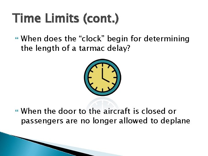 Time Limits (cont. ) When does the “clock” begin for determining the length of