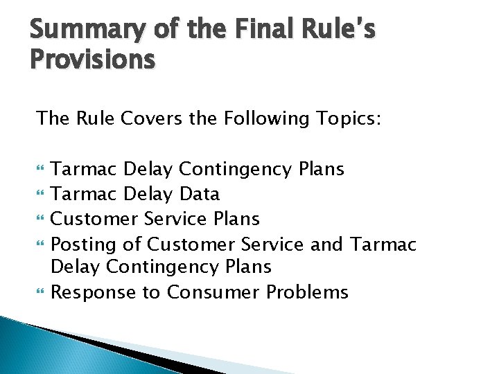 Summary of the Final Rule’s Provisions The Rule Covers the Following Topics: Tarmac Delay