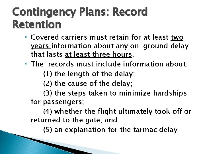 Contingency Plans: Record Retention Covered carriers must retain for at least two years information