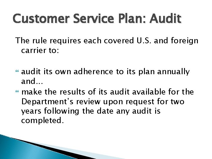 Customer Service Plan: Audit The rule requires each covered U. S. and foreign carrier