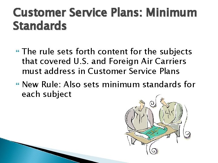 Customer Service Plans: Minimum Standards The rule sets forth content for the subjects that