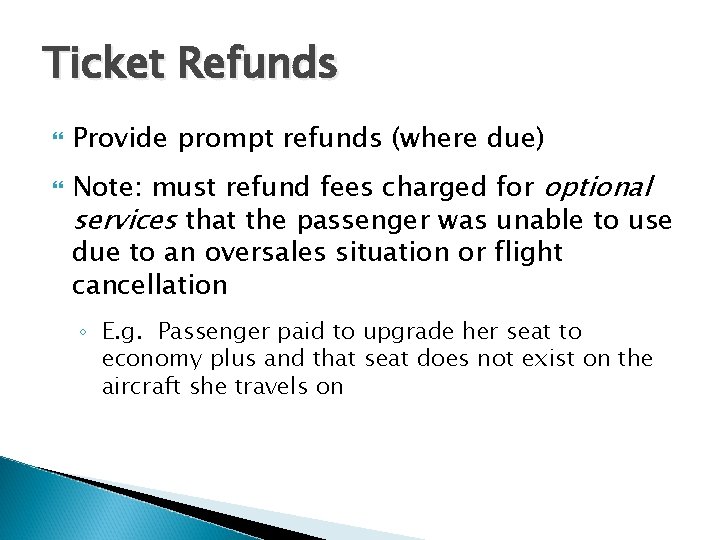 Ticket Refunds Provide prompt refunds (where due) Note: must refund fees charged for optional